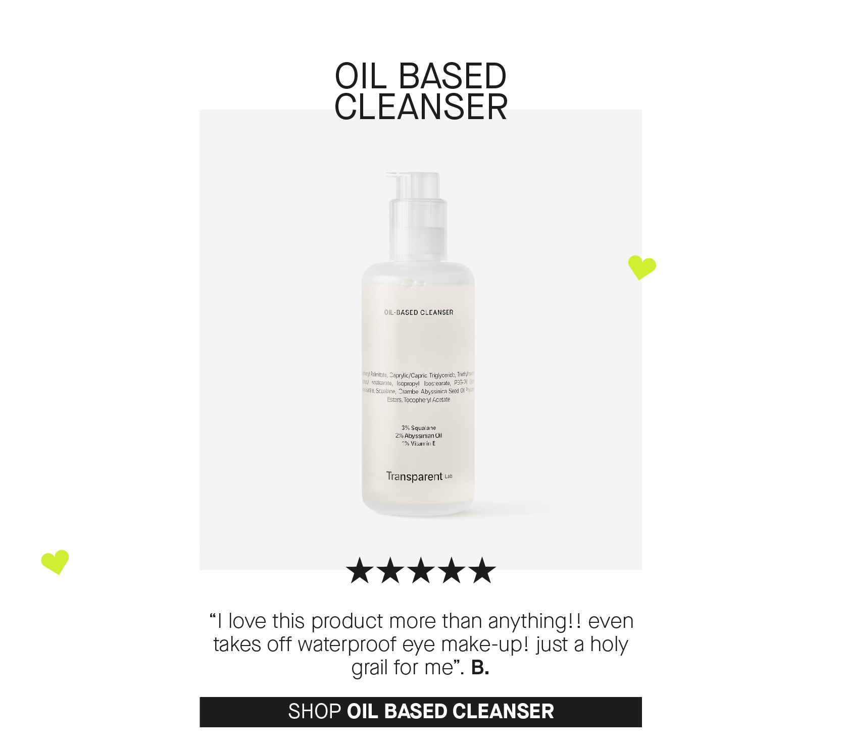 OIL BASED CLEANSER L-BASED CLEANSER 2 Abyssinian Ol % Vilarin E Transparent Yk Kk ok I love this product more than anything!! even takes off waterproof eye make-up! just a holy grail for me. B. SHOP OIL BASED CLEANSER 