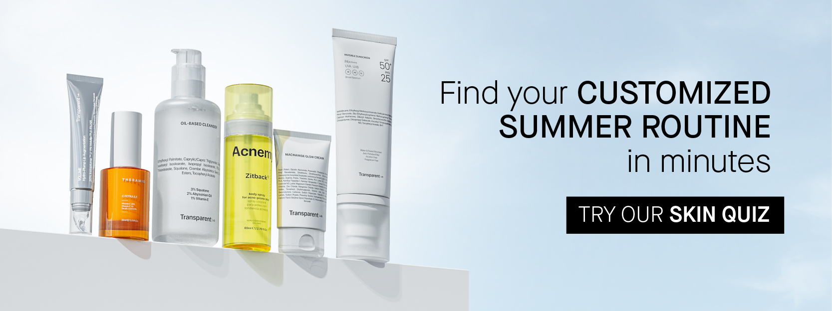 I Find your CUSTOMIZED ' SUMMER ROUTINE ,,,,,,,,,, in mMinutes E TRY OUR SKIN QUIZ 